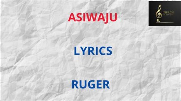Asiwaju by ruger lyrics