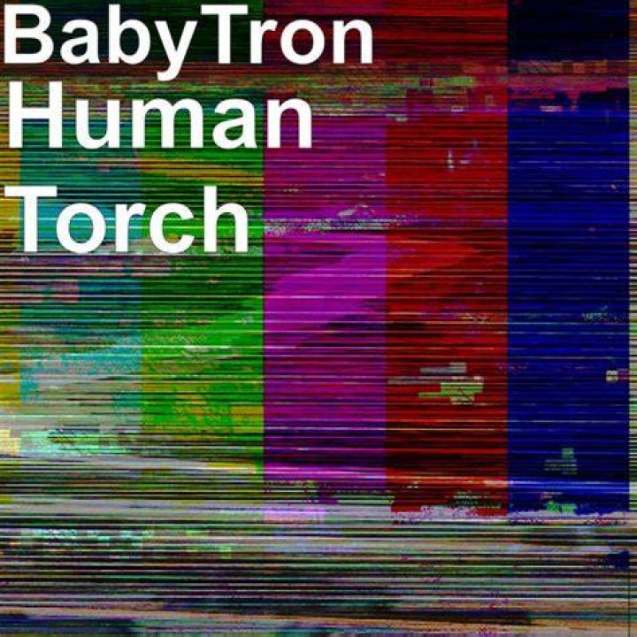 Babytron human torch lyrics