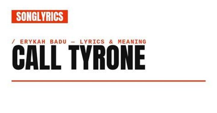 Call tyrone lyrics