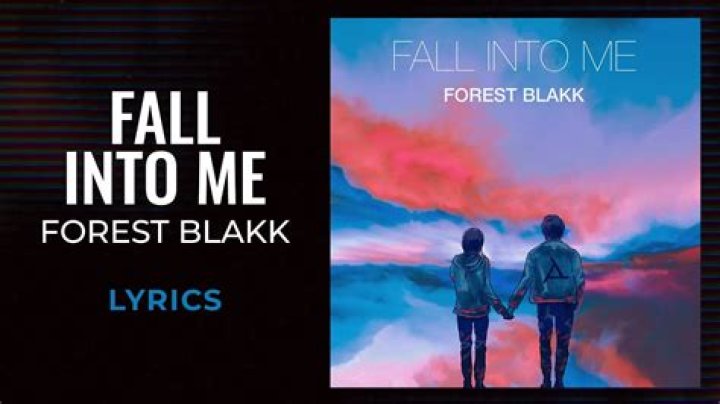Fall into me forest blakk lyrics