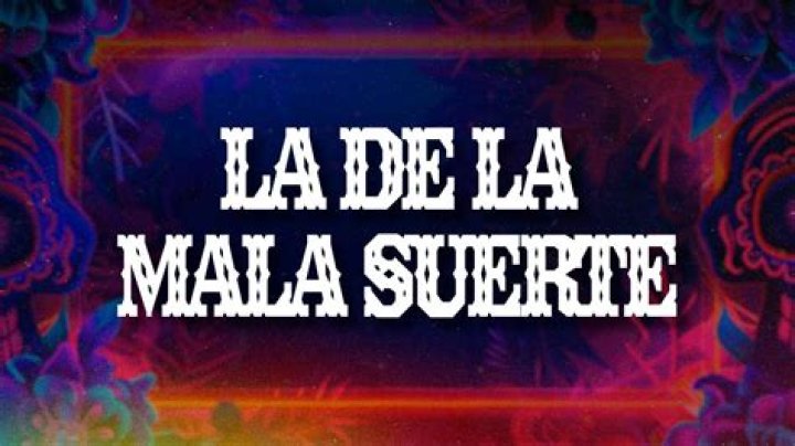 La de la mala suerte lyrics