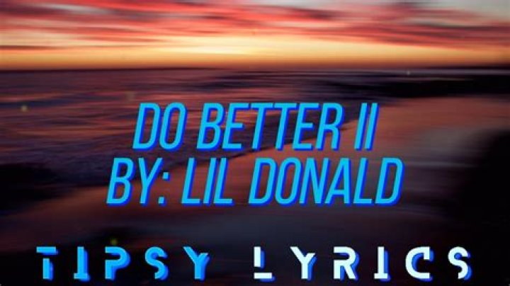Lil donald do better 2 lyrics