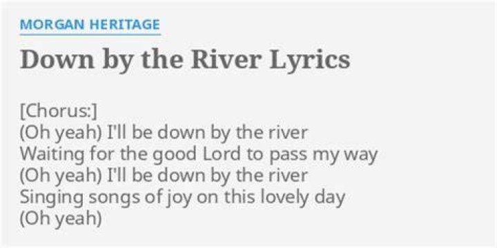 Morgan heritage down by the river lyrics