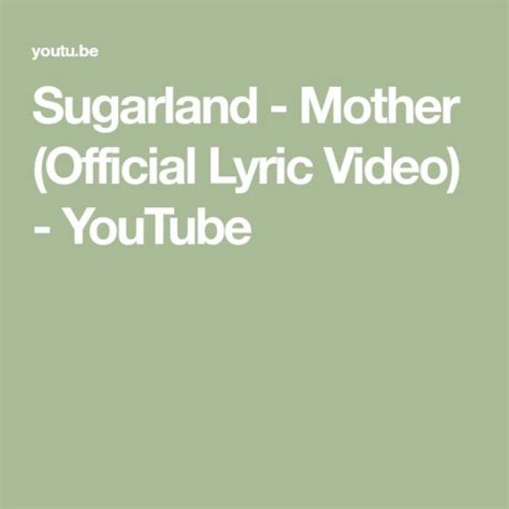 Sugarland mother lyrics
