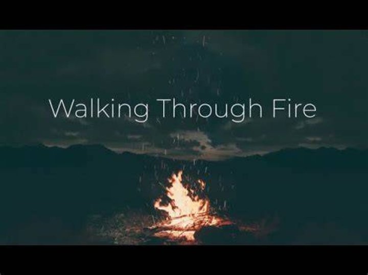 Walking through fire lyrics
